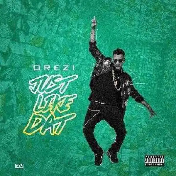 Orezi - Just Like That